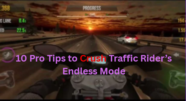 10 Pro Tips to Crush Traffic Rider’s Endless Mode