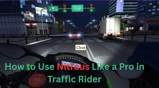 How to Use Nitrous Like a Pro in Traffic Rider